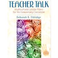 Teacher Talk : Multicultural Lesson Plans for the Elementary Classroom