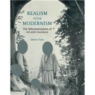 Realism after Modernism The Rehumanization of Art and Literature