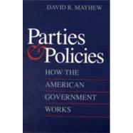 Parties and Policies : How the American Government Works