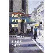 Paris Without Her A Memoir