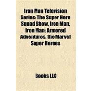 Iron Man Television Series : The Super Hero Squad Show, Iron Man, Iron Man