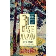 31 Dias De Alabanza Enjoying God Anew: Spanish Edition