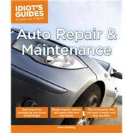 Idiot's Guides Auto Repair and Maintenance