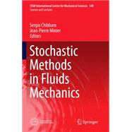 Stochastic Methods in Fluid Mechanics