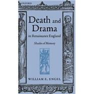 Death and Drama in Renaissance England Shades of Memory