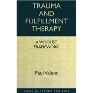 Trauma and Fulfillment Therapy: A Wholist Framework