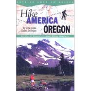 Hike Oregon An Atlas of Oregon's Greatest Hiking Adventures