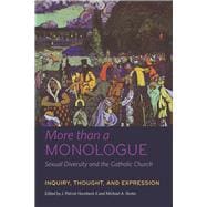 More than a Monologue: Sexual Diversity and the Catholic Church Inquiry, Thought, and Expression