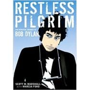 Restless Pilgrim : The Spiritual Journey of Bob Dylan