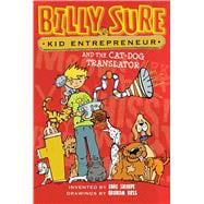 Billy Sure, Kid Entrepreneur and the Cat-dog Translator