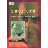 Enrico Fermi And the Revolutions of Modern Physics