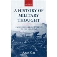 A History of Military Thought From the Enlightenment to the Cold War
