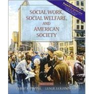 Social Work, Social Welfare, and American Society (with MyHelpingLab)