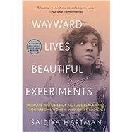 Wayward Lives, Beautiful Experiments
