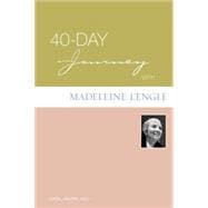 40-Day Journey with Madeleine L'Engle