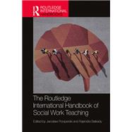 The Routledge International Handbook of Social Work Teaching