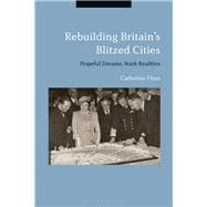 Rebuilding Britain's Blitzed Cities