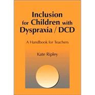 Inclusion for Children with Dyspraxia: A Handbook for Teachers