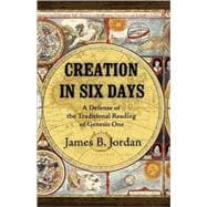 Creation in Six Days : A Defense of the Traditional Reading of Genesis One