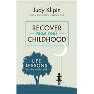 Recover from your Childhood Life Lessons for the Adult Child