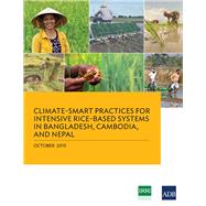 Climate-Smart Practices for Intensive Rice-Based Systems in Bangladesh, Cambodia, and Nepal