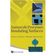 Nanoscale Processes on Insulating Surfaces