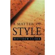 A Matter of Style On Writing and Technique