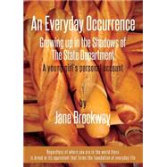 An Everyday Occurrence: Growing Up in the Shadows of the State Department, a Young Girl's Personal Account