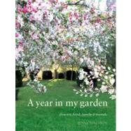 Year in My Garden : Flowers, Food, Family and Friends