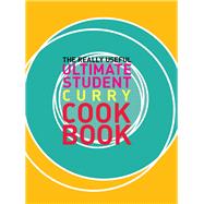 The Really Useful Ultimate Student Curry Cookbook