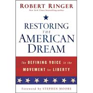 Restoring the American Dream : The Defining Voice in the Movement for Liberty