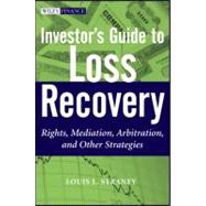 Investor's Guide to Loss Recovery Rights, Mediation, Arbitration, and other Strategies