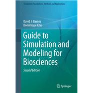 Guide to Simulation and Modeling for Biosciences