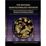The National Nanotechnology Initiative: Research and Development Leading to a Revolution in Technology and Industry