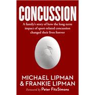 Concussion A family's story of how the long-term impact of sport-related concussion changed their lives forever