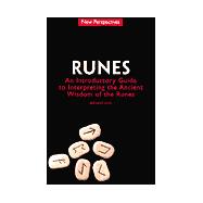 Runes: An Introductory Guide to Interpreting the Ancient Wisdom of the Runes
