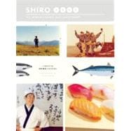 Shiro : Wit, Wisdom and Recipes from a Sushi Pioneer