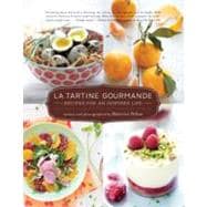 La Tartine Gourmande Gluten-Free Recipes for an Inspired Life