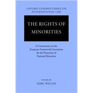 The Rights of Minorities in Europe A Commentary on the European Framework Convention for the Protection of National Minorities