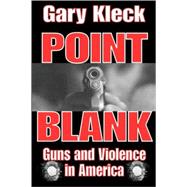 Point Blank: Guns and Violence in America