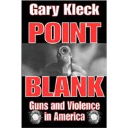 Point Blank: Guns and Violence in America