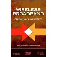 Wireless Broadband Conflict and Convergence