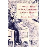 The Foundations of Modern Science in the Middle Ages: Their Religious, Institutional and Intellectual Contexts