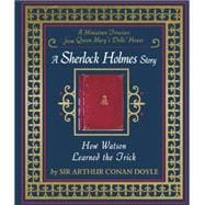 How Watson Learned the Trick A Sherlock Holmes Story