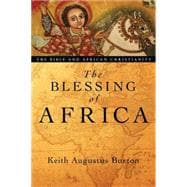 The Blessing of Africa: The Bible and African Christianity