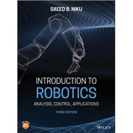 Introduction to Robotics Analysis, Control, Applications