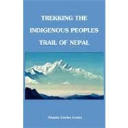 Trekking the Indigenous Peoples Trail of Nepal