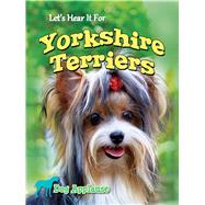Let's Hear It for Yorkshire Terriers