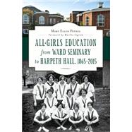 All-Girls Education from Ward Seminary to Harpeth Hall 1865-2015