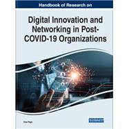 Handbook of Research on Digital Innovation and Networking in Post-COVID-19 Organizations